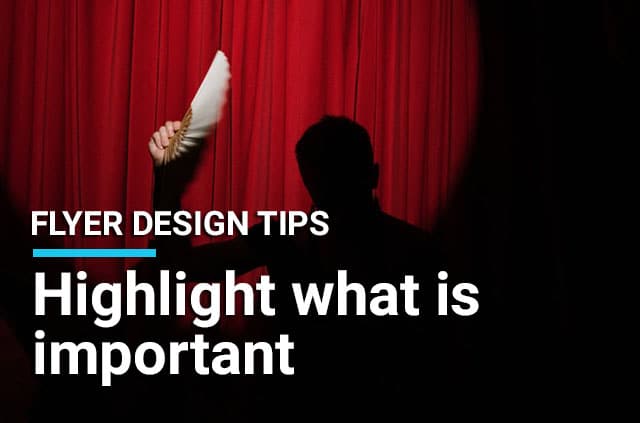 flyer design tip highlight what is important